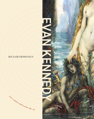 Бумажная книга «Metamorphoses: City Lights Spotlight No. 22», автор Эван Кеннеди - фото №1