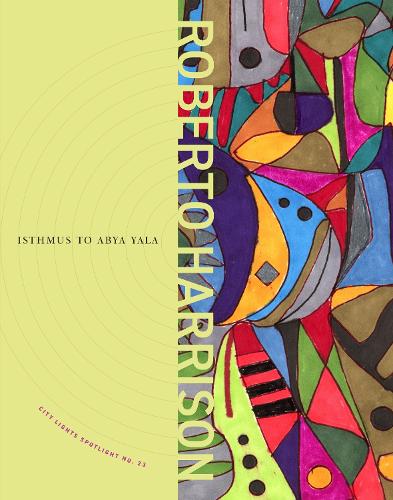 Бумажная книга «Isthmus to Abya Yala: City Lights Spotlight Series #23», автор Роберто Харрисон - фото №1