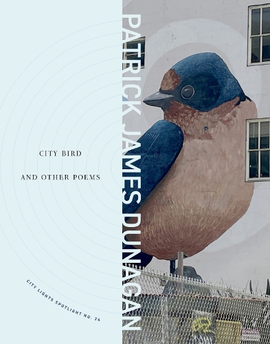 Бумажная книга «City Bird and Other Poems: City Lights Spotlight Series No 24», автор Патрик Джеймс Дунаган - фото №1