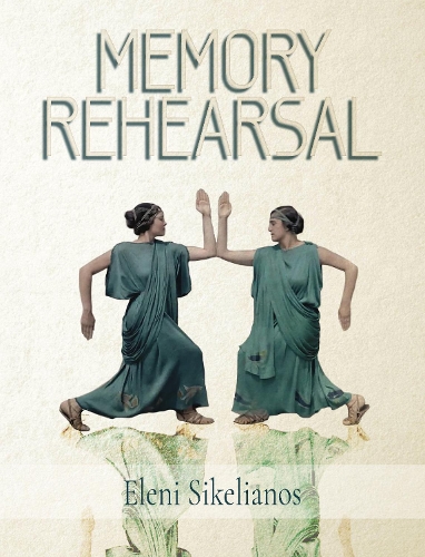 Бумажная книга «Memory Rehearsal», автор Элени Сикелианос - фото №1