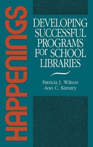 Бумажная книга «Happenings: Developing Successful Programs for School Libraries», авторов Энн К. Кимзи, Патриция Дж. Уилсон - фото №1