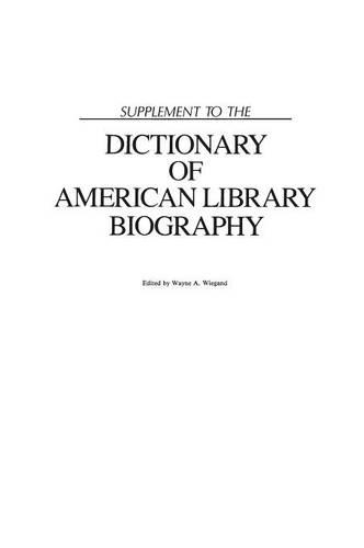 Бумажная книга «Supplement to the Dictionary of American Library Biography», автор Уэйн А. Виганд - фото №1