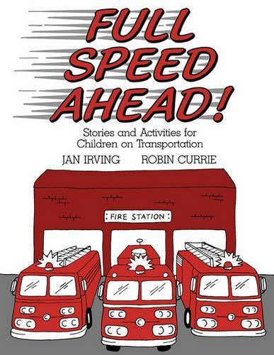 Бумажная книга «Full Speed Ahead: Stories and Activities for Children on Transportation», авторов Ян Ирвинг, Робин Карри - фото №1