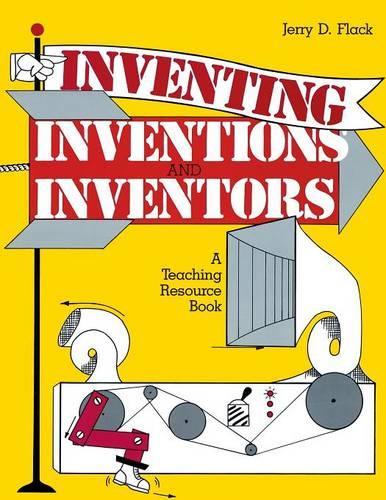 Паперова книга «Inventing, Inventions, and Inventors: A Teaching Resource Book», автор Джеррі Д. Флек - фото №1