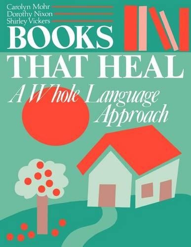 Бумажная книга «Books That Heal: A Whole Language Approach», авторов Кэролин Мор, Дороти Никсон, Ширли Викерс - фото №1