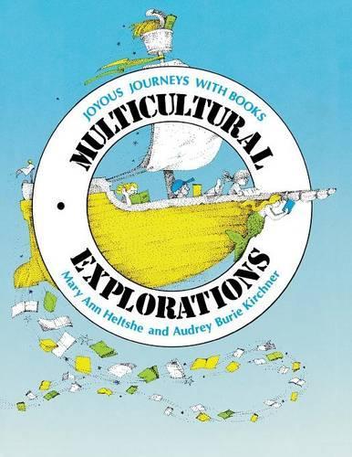 Бумажная книга «Multicultural Explorations: Joyous Journeys with Books», авторов Одри Киршнер, Мэри А. Хелтше - фото №1