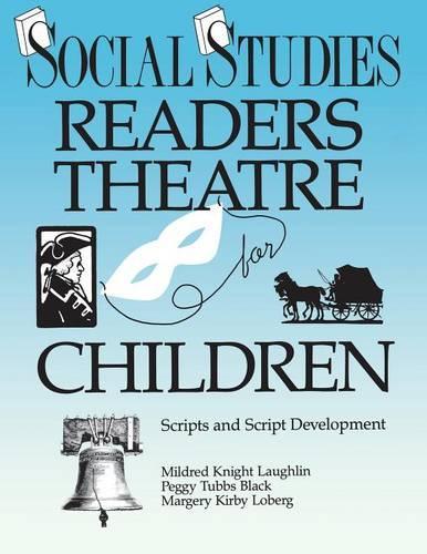 [object Object] «Social Studies Readers Theatre for Children: Scripts and Script Development», авторов Марджери Кирби Лоберг, Милдред Найт Лафлин, Пегги Таббс Блэк - фото №1