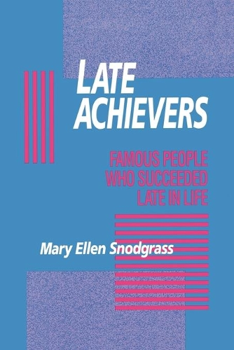 Бумажная книга «Late Achievers: Famous People Who Succeeded Late in Life», автор Мэри Эллен Снодграсс - фото №1