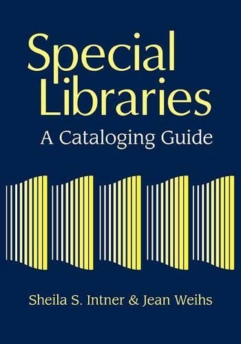 Бумажная книга «Special Libraries: A Cataloging Guide», авторов Жан Вайхс, Шейла С. Интнер - фото №1