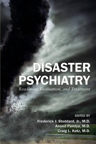 Паперова книга «Disaster Psychiatry: Readiness, Evaluation, and Treatment», авторів Ананд Пандья, Крейг Л. Кац, Фредерік Дж. Стоддард - фото №1