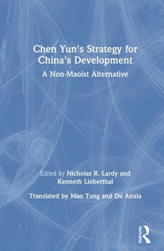 Паперова книга «Chen Yun's Strategy for China's Development», авторів Донг Чен, Кеннет Ліберталь, Ніколас Р. Ларді - фото №1