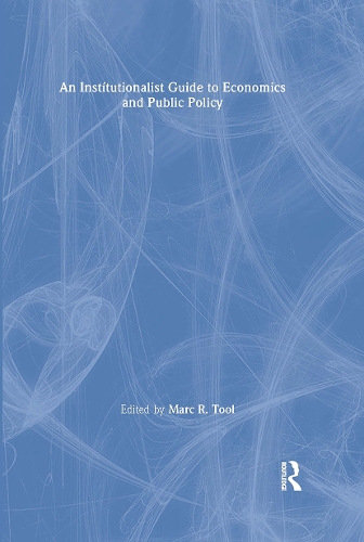 Бумажная книга «An Institutionalist Guide to Economics and Public Policy», автор Марк Р. Тул - фото №1