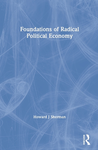 Бумажная книга «Foundations of Radical Political Economy», автор Говард Дж. Шерман - фото №1