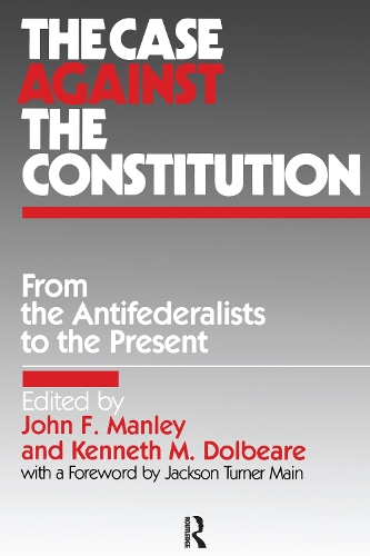 Бумажная книга «The Case Against the Constitution», авторов Джон Ф. Мэнли, Кеннет М. Долбир - фото №1