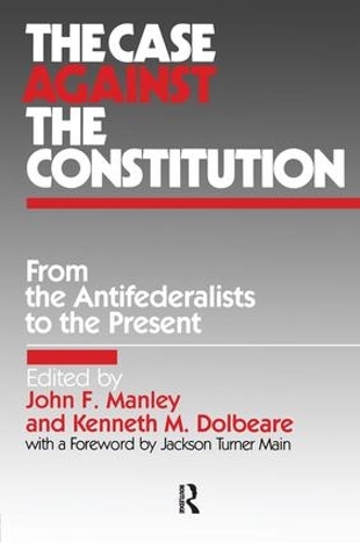 Бумажная книга «The Case Against the Constitution», авторов Джон Ф. Мэнли, Кеннет М. Долбир - фото №1
