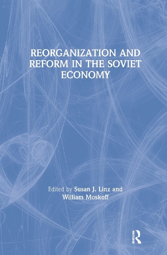 Паперова книга «Reorganization and Reform in the Soviet Economy», авторів Сюзан Дж. Лінц, Вільям Москофф - фото №1