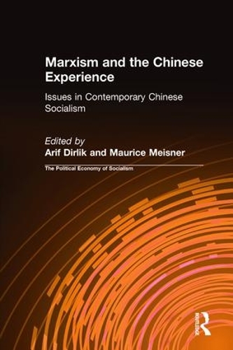 Бумажная книга «Marxism and the Chinese Experience: Issues in Contemporary Chinese Socialism», авторов Ариф Дирлик, Морис Мейснер - фото №1