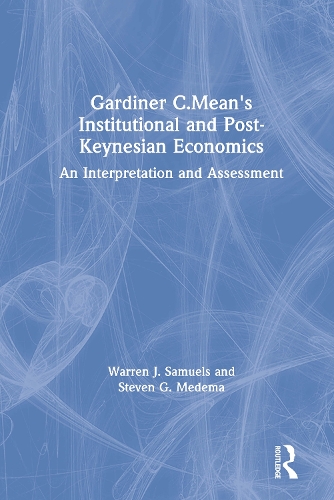 Бумажная книга «Gardiner C.Mean's Institutional and Post-Keynesian Economics: An Interpretation and Assessment», авторов Стивен Г. Медема, Уоррен Дж. Сэмюэлс - фото №1