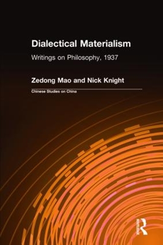 Бумажная книга «Dialectical Materialism: Writings on Philosophy, 1937», авторов Ник Найт, Зедун Мао - фото №1