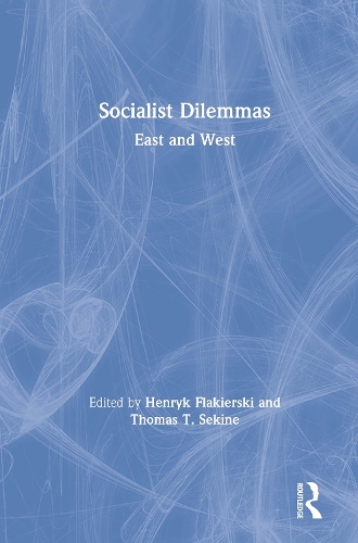 Бумажная книга «Socialist Dilemmas: East and West», авторов Генрик Флакиерски, Томас Т. Секине - фото №1