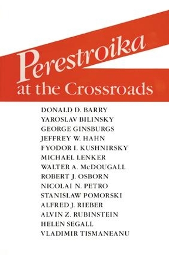 Бумажная книга «Perestroika at the Crossroads», авторов Альфред Дж. Рибер, Элвин З. Рубинштейн - фото №1