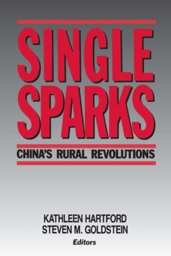 Бумажная книга «Single Sparks: China's Rural Revolutions», авторов Кэтлин Хартфорд, Стивен М. Голдштейн - фото №1