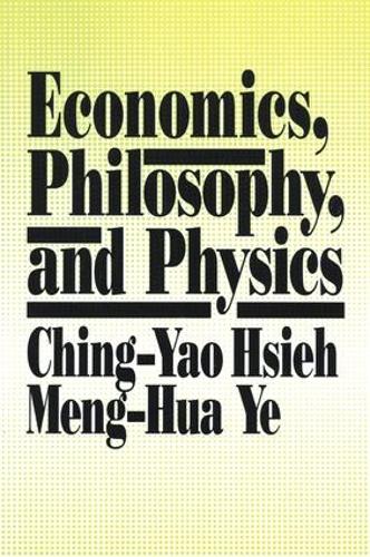 Бумажная книга «Economics, Philosophy and Physics», авторов Чинг-Яо Хсиех, Мэн Хуа Е - фото №1