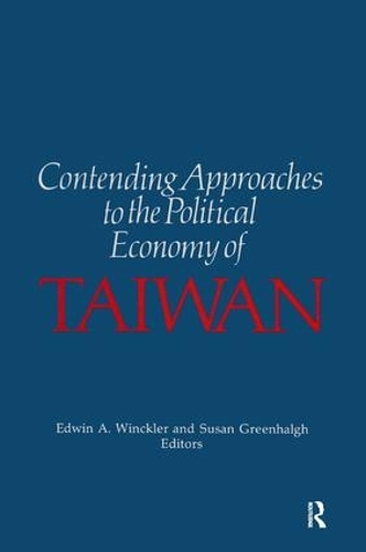 Бумажная книга «Contending Approaches to the Political Economy of Taiwan», авторов Эдвин А. Уинклер, Сьюзен Гринхальг - фото №1