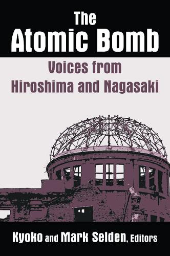 Бумажная книга «The Atomic Bomb: Voices from Hiroshima and Nagasaki: Voices from Hiroshima and Nagasaki», авторов Киоко Ирие Селден, Марк Селден - фото №1