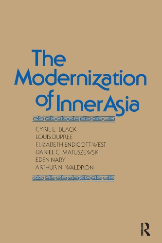 Бумажная книга «The Modernization of Inner Asia», авторов Артур Н. Уолдрон, Сирил Э. Блэк, Дэниел К. Матушевски, Иден Наби, Элизабет Эндикотт-Уэст, Луи Дюпри - фото №1