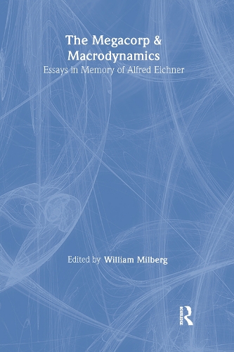 Паперова книга «The Megacorp and Macrodynamics: Essays in Memory of Alfred Eichner», автор Вільям Мільберг - фото №1