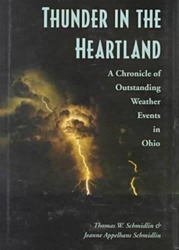 Паперова книга «Thunder in the Heartland: Chronicle of Outstanding Weather Events in Ohio», авторів Жанна А. Шмідлін, Томас В. Шмідлін - фото №1