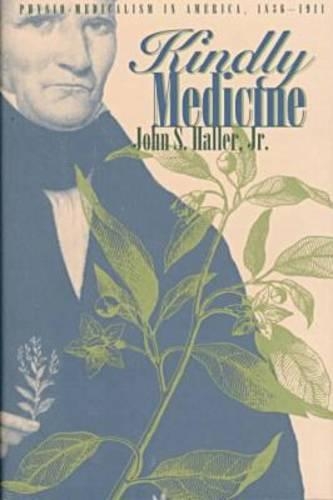 Паперова книга «Kindly Medicine: Physio-Medicalism in America, 1836-1911», автор Джон С. Халлер-младший - фото №1