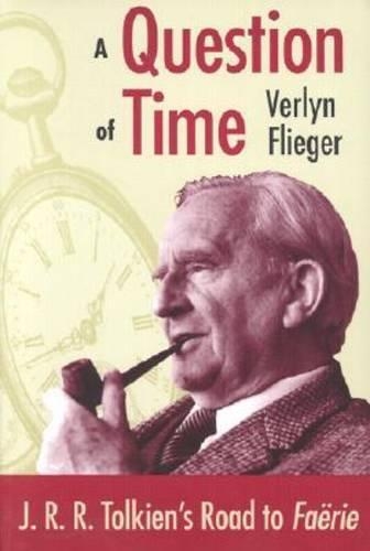 Паперова книга «A Question of Time: J.R.R. Tolkien's Road to Faerie», автор Верлін Флігер - фото №1