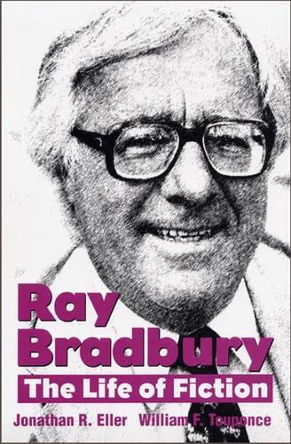 Паперова книга «Ray Bradbury: The Life of Fiction», авторів Джонатан Р. Еллер, Вільям Ф. Тупонс - фото №1