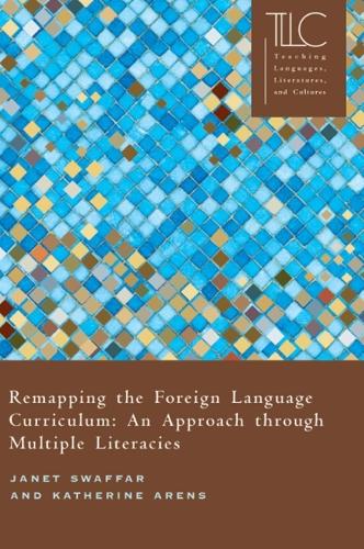 Паперова книга «Remapping the Foreign Language Curriculum: An Approach through Multiple Literacies», авторів Джанет Сваффар, Кетрін Аренс - фото №1