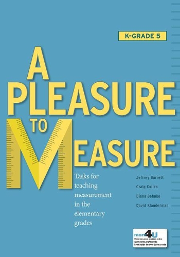 Бумажная книга «A Pleasure to Measure!: Tasks for Teaching Measurement in the Elementary Grades», авторов Крейг Каллен, Дэвид Кландерман, Диана Бэнке, Джеффри Барретт - фото №1