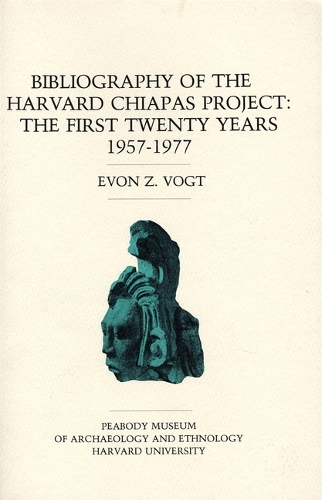 Бумажная книга «Bibliography of the Harvard Chiapas Project: The First Twenty Years, 1957–1977», автор Эвон З. Вогт - фото №1