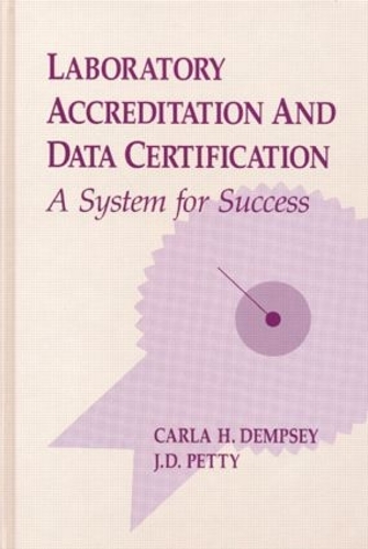 Бумажная книга «Laboratory Accreditation and Data Certification: A System for Success», авторов Карла Х. Демпси, Джимми Д. Петти - фото №1