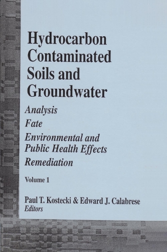 Бумажная книга «Hydrocarbon Contaminated Soils and Groundwater: Analysis, Fate, Environmental & Public Health Effects, & Remediation, Volume I», автор Пол Т. Костецки - фото №1