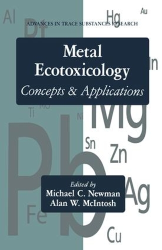 Паперова книга «Metal Ecotoxicology Concepts and Applications», авторів Алан В. Макінтош, Майкл К. Ньюман - фото №1