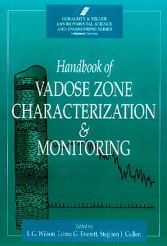 Паперова книга «Handbook of Vadose Zone Characterization & Monitoring», авторів Л. Грей Вілсон, Лорн Г. Еверетт, Стівен Дж. Каллен - фото №1