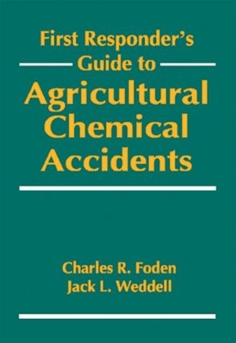 Паперова книга «First Responder's Guide to Agricultural Chemical Accidents», авторів Чарльз Р. Фоден, Джек Л. Ведделл - фото №1