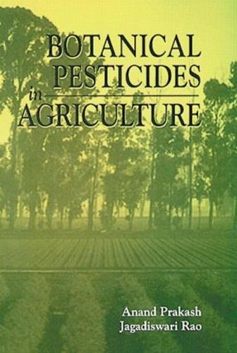 Паперова книга «Botanical Pesticides in Agriculture», авторів Ананд Пракаш, Джагадісварі Рао - фото №1