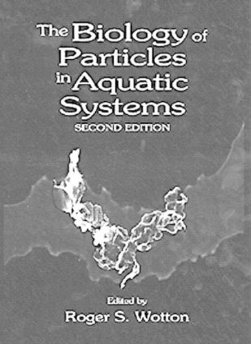 Паперова книга «The Biology of Particles in Aquatic Systems, Second Edition», автор Роджер С. Воттон - фото №1