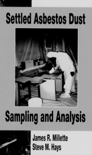 Бумажная книга «Settled Asbestos Dust Sampling and Analysis», авторов Джеймс Р. Миллетт, Стив М. Хейс - фото №1