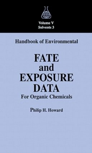 Бумажная книга «Handbook of Environmental Fate and Exposure Data For Organic Chemicals, Volume V», автор Филип Х. Ховард - фото №1