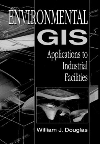 Бумажная книга «Environmental GIS Applications to Industrial Facilities», автор Уильям Дуглас - фото №1