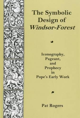 Бумажная книга «Symbolic Design Of Windsor Forest: Iconography, Pageant, and Prophecy in Pope's Early Work», автор Марвин Розенберг - фото №1