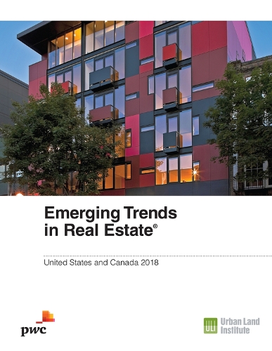 Бумажная книга «Emerging Trends in Real Estate 2018: United States and Canada», авторов Алан Биллингсли, Эндрю Уоррен, Анита Крамер, Хью Ф. Келли, Ник Эгеланиан - фото №1